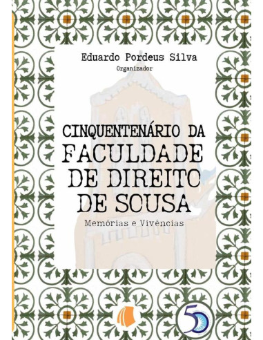 Cinquentenário Da Faculdade De Direito De Sousa:memórias e vivências