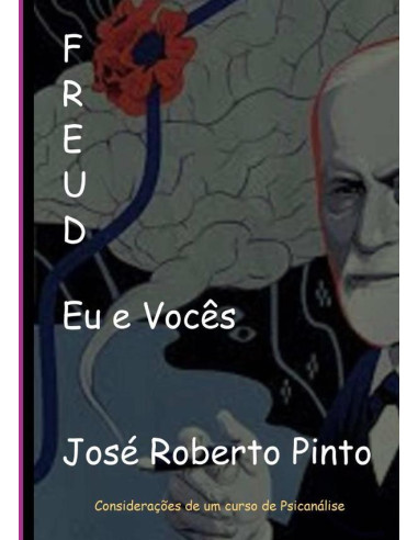 Freud, Eu, E Vocês:Considerações de um curso de psicanálise