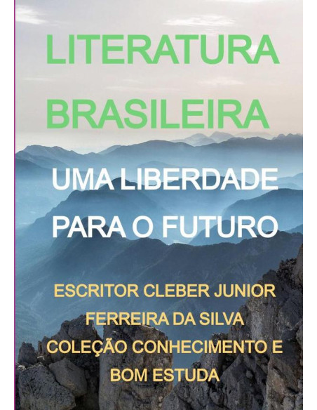 Uma Liberdade Para O Futuro:LITERATURA BRASILEIRA