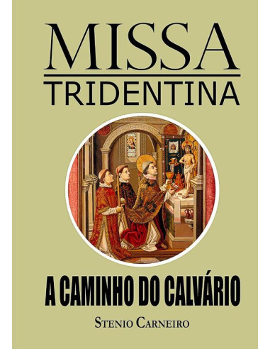 Missa Tridentina: A Caminho Do Calvário