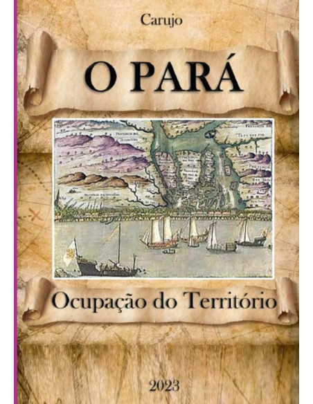 O Pará:Ocupação do Território e nascimento dos municípios