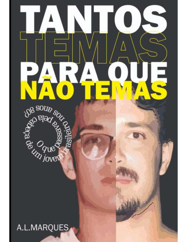 Tantos Temas Para Que Não Temas:O que passava pela cabeça de um jovem brasileiro nos anos 80?