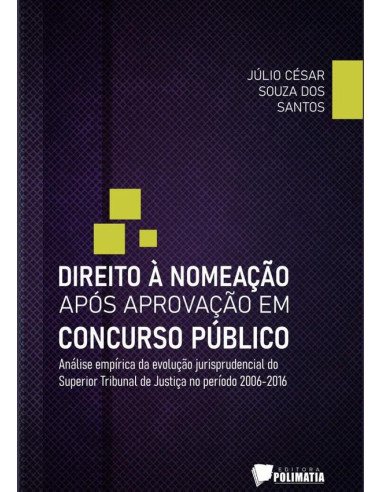 Direito À Nomeação Após Aprovação Em Concurso Público:análise empírica da evolução jurisprudencial do Superior Tribunal de Justiça no período 2006-2016