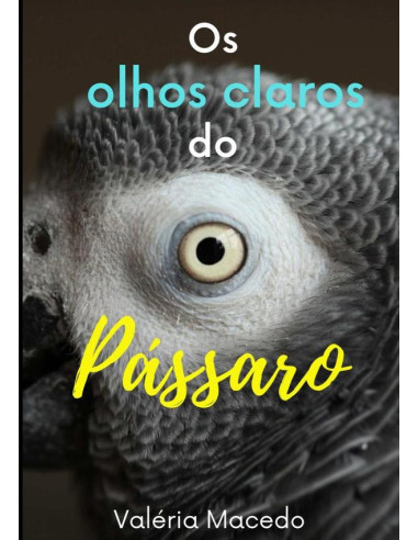 Os Olhos Claros Do Pássaro