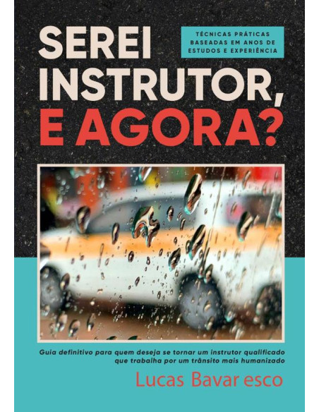 Serei Instrutor, E Agora?:Técnicas práticas baseadas em anos de estudos e experiência