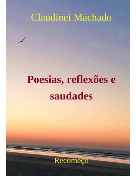 Poesias, Reflexões E Saudades:Recomeço