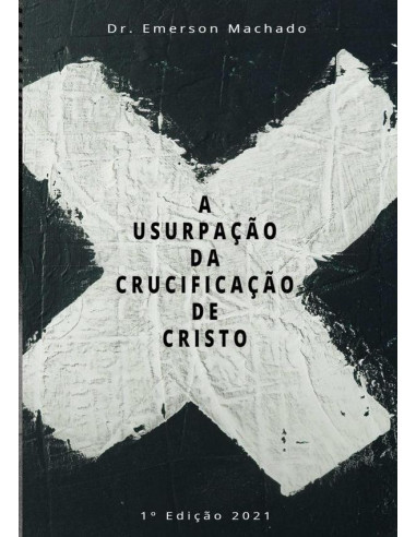 A Usurpação Da Crucificação De Crsito