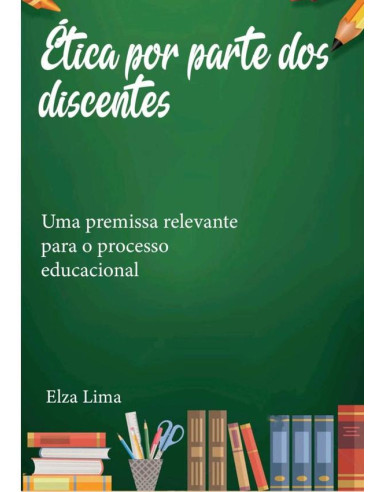 Ética Por Parte Dos Discentes:Uma premissa relevante para o processo educacional