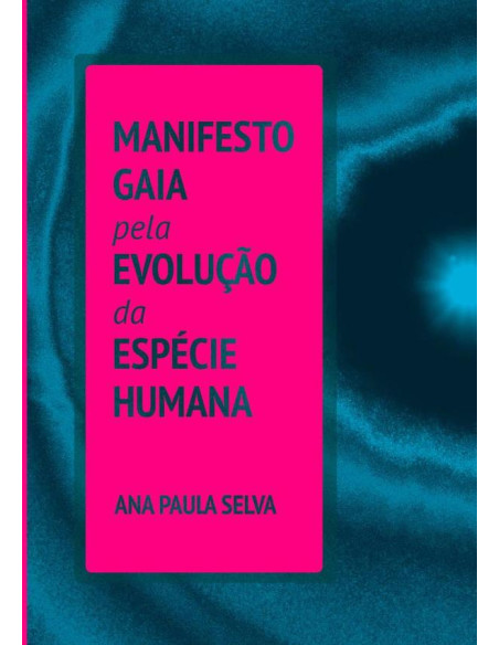 Manifesto Gaia Pela Evolução Da Espécie Humana