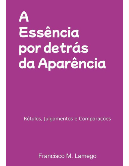 A Essência Por Detrás Da Aparência