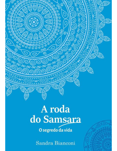 A Roda Do Samsara - O Segredo Da Vida