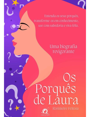 Os Porquês De Laura:Uma biografia revigorante