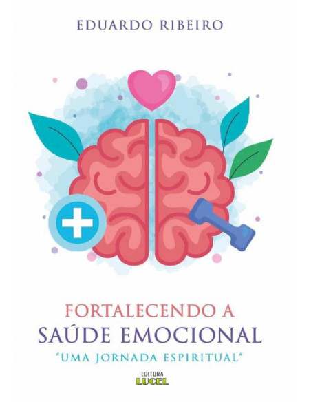 Fortalecendo A Saúde Emocional:Um devocional para fortalecer sua caminhada cristã