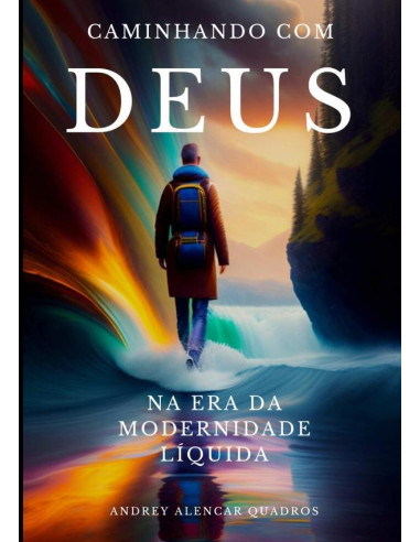 Caminhando Com Deus Na Era Da Modernidade Líquida