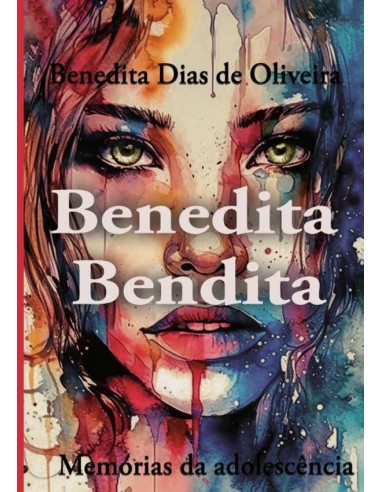 Benedita Bendita:Memórias da Adolescência