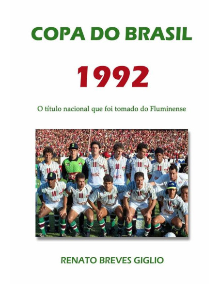 Copa Do Brasil 1992:O título nacional que foi tomado do Fluminense