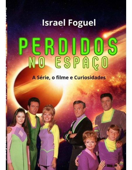 Perdidos No Espaço:A Série, o Filme e Curiosidades