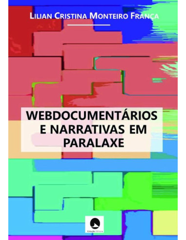 Webdocumentários E Narrativas Em Paralaxe