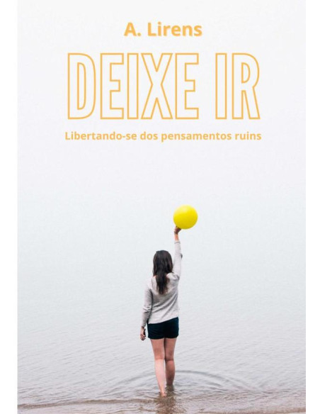 Deixe Ir:Libertando-se dos pensamentos ruins