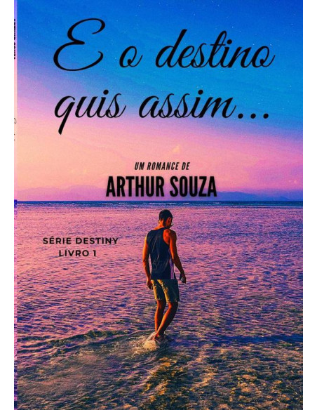 E O Destino Quis Assim...:Serie Destiny livro 1