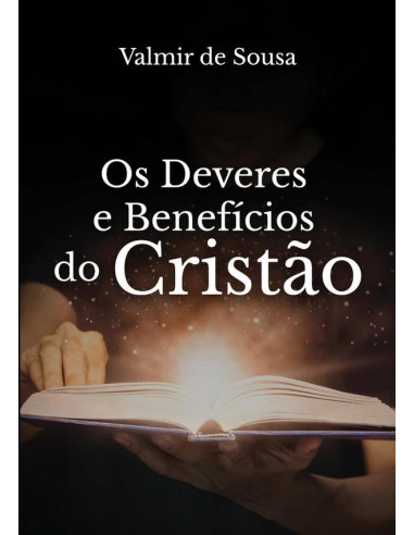 Os Deveres E Benefícios Do Cristão