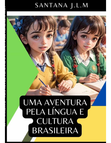 Uma Aventura Pela Língua E Cultura Brasileira:Ilustrado e Divertido