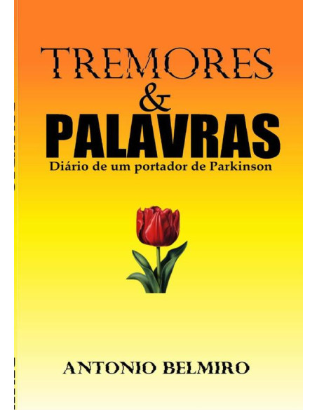 Tremores & Palavras:Diário de um portador de Parkinson