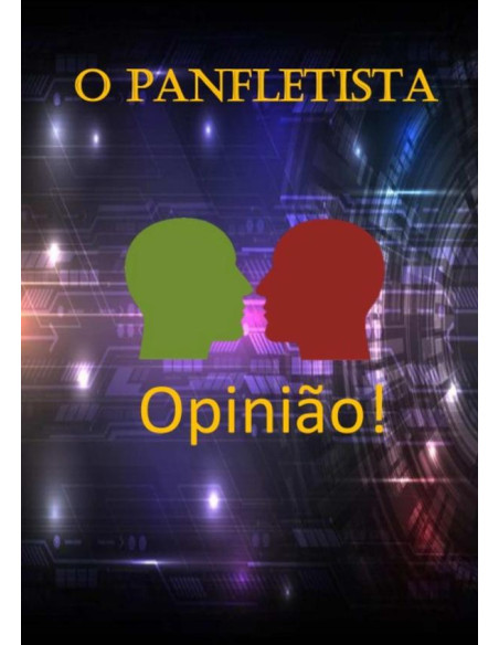 O Panfletista:Opinião