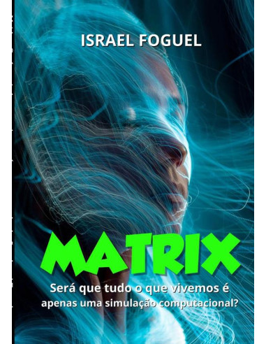 Matrix:Será que tudo o que vivemos é apenas uma simulação computacional?