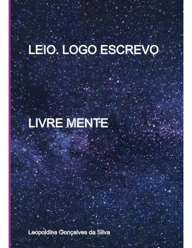 Leio. Logo Escrevo:LIVRE MENTE