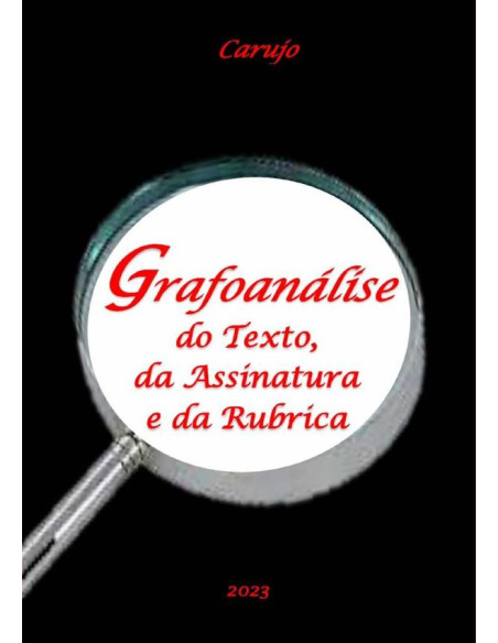 Grafoanálise:do Texto, da Assinatura e da Rubrica