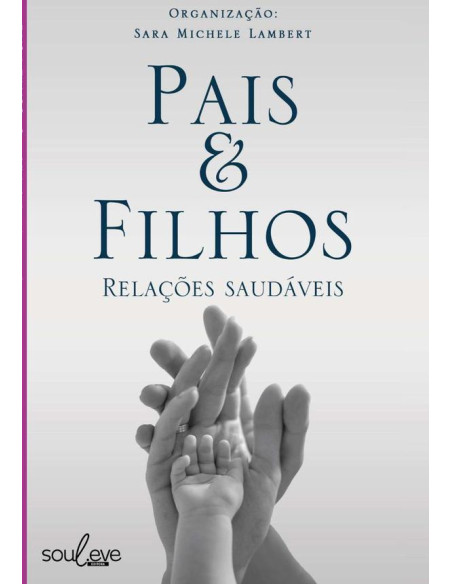 Pais & Filhos:RELAÇÕES SAUDÁVEIS