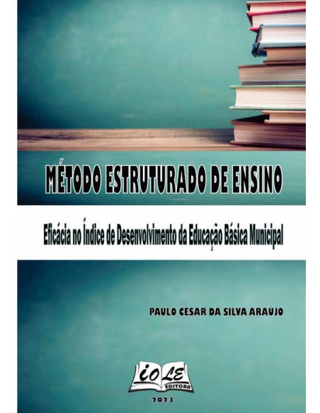 Método Estruturado De Ensino: Eficácia No Índice De Desenvolvimento Da Educação Básica Municipal