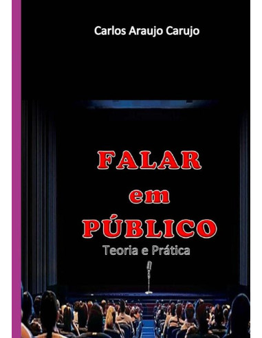 Falar Em  Público:Teoria e Prática