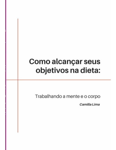 Como Alcançar Seus Objetivos Na Dieta:Trabalhando a mente e o corpo