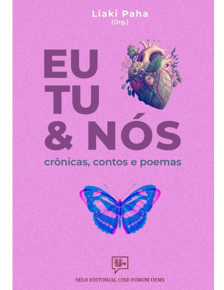 Eu, Tu E Nós:crônicas, contos e poemas