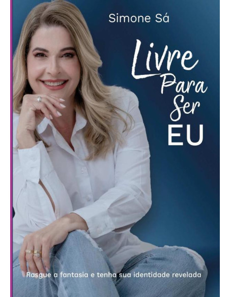 Livre Para Ser Eu:Rasgue a fantasia, e tenha sua identidade revelada