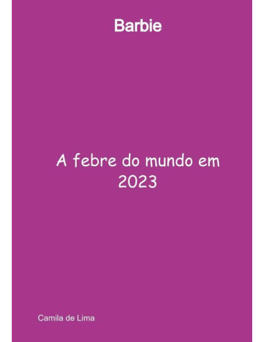 Barbie:A febre do mundo em 2023