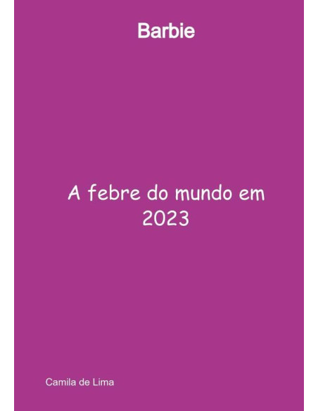 Barbie:A febre do mundo em 2023