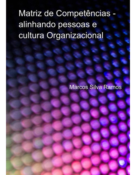 Matriz De Competências - Alinhando Pessoas E Cultura Organizacional