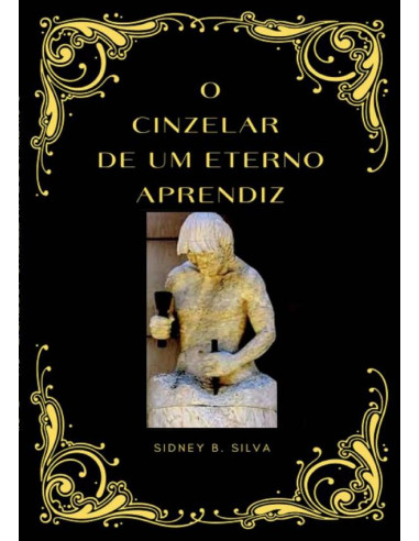 O Cinzelar De Um Eterno Aprendiz:Maçonaria e Rosacrucianismo