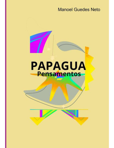 Papagua:Pensamentos