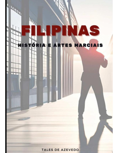 Filipinas: História E Artes Marciais