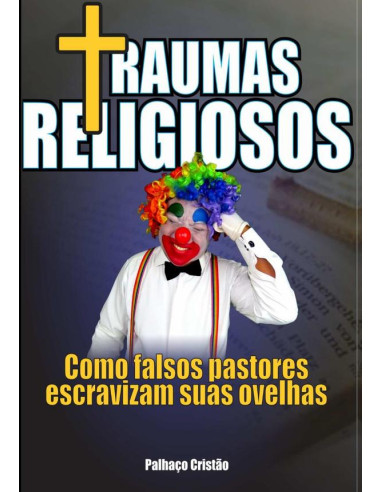 Traumas Religiosos:COMO FALSOS PASTORES ESCRAVIZAM SUAS OVELHAS