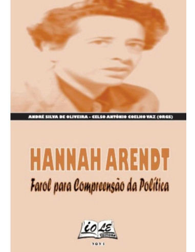 Hannah Arendt: Farol Para Compreensão Da Política