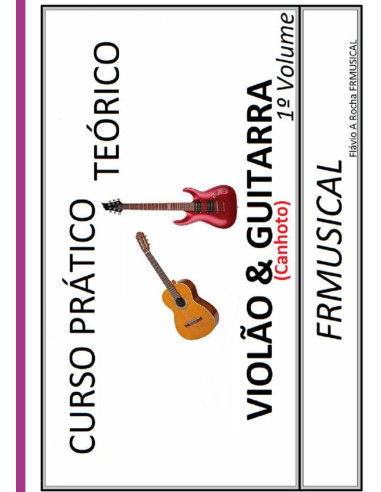 Curso Prático Teórico Violão & Guitarra [não Destro/canhoto]:Violão & Guitarra [não destro/canhoto]