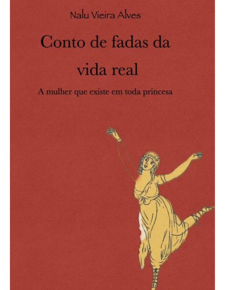 Conto De Fadas Da Vida Real:A Mulher que existe em toda Princesa