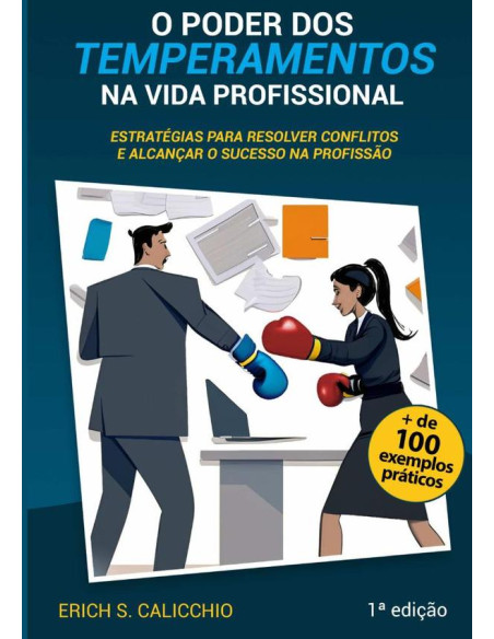 O Poder Dos Temperamentos Na Vida Profissional:Estratégias para Resolver Conflitos e Alcançar o Sucesso na Profissão