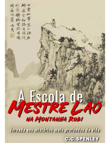 A Escola De Mestre Lao:Um livro de aventuras e filosofia moderna que nos ensina os mistérios do mundo