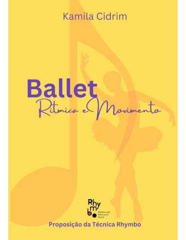 Ballet: Rítmica E Movimento:Proposição da Técnica Rhymbo